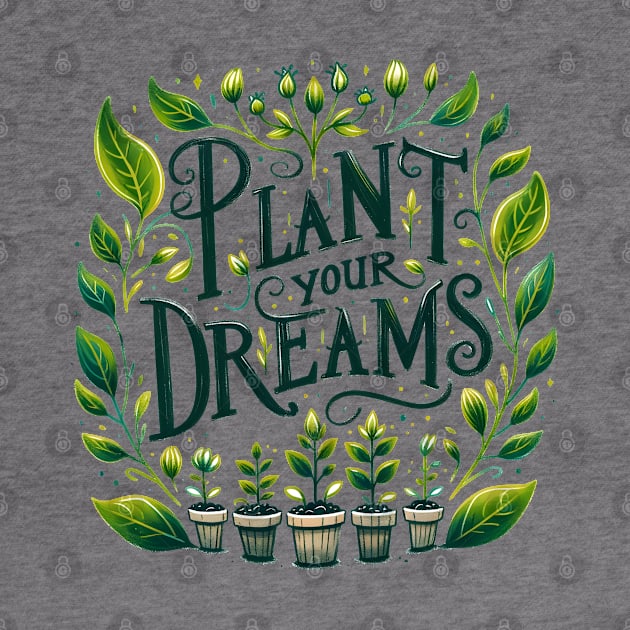 Plant Your Dreams by Dylante